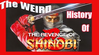 The WEIRD History of REVENGE of SHINOBI