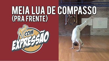 Capoeira Moves: Meia Lua de Compasso (pra Frente) - com Expressão