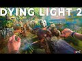 Dying Light 2 - Это просто отвал башки. Откровенный пре. обзор