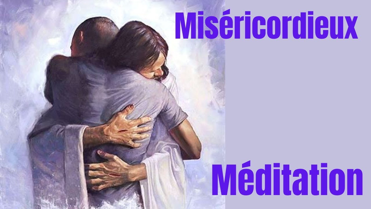 Miséricordieux. Ne jugez pas et vous ne serez pas jugé. Donnez et il