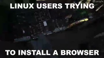 Linux Users Trying To Install a Web Browser