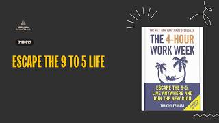 The 4 hours workweek by Tim Ferriss | Book Summary Podcast | Passive Income | Lifestyle Design