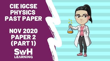 CIE IGCSE Physics Paper 2, November 2020 | Part 1 of 2 | SwH Learning