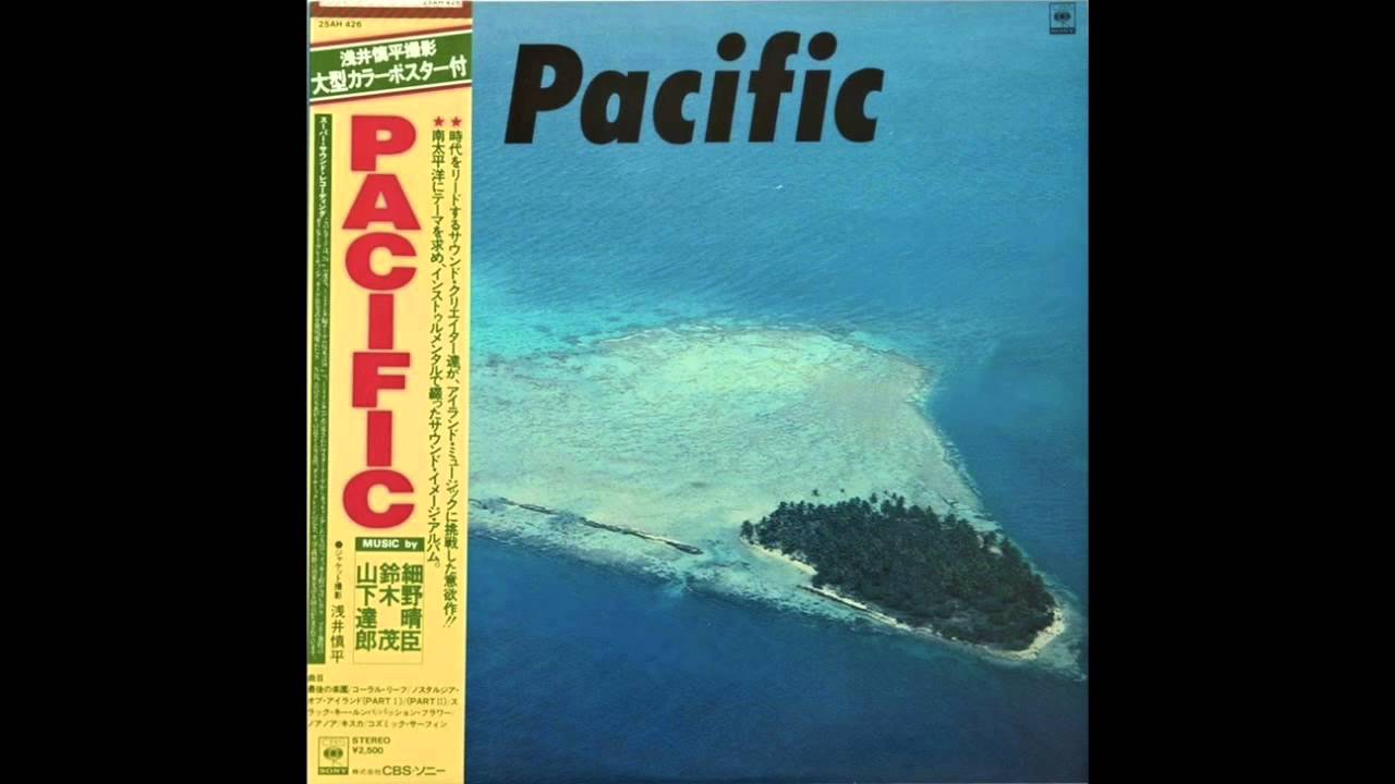 Haruomi Hosono Shigeru Suzuki Tatsuro Yamashita Pacific Haruomi Hosono Shigeru Suzuki Tatsuro Yamashita Pacific