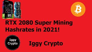 RTX 2080 Super Mining Hashrates in 2021!