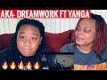AKA- DREAMWORK FT YANGA |REACTION VIDEO|