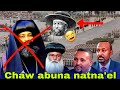 Abbaa Minil Ik Chaw Abuna Natna El Ixoophiyan Kufte Dhumarra AGM Zehabesha