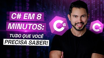 C# EM 8 MINUTOS: Tudo O Que Você Precisa saber!