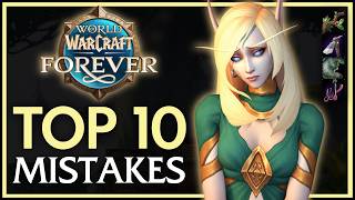 10 MASSIVE Mistakes to Avoid in WoW Forever