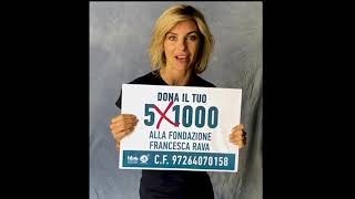Dona il 5x1000 alla Fondazione Francesca Rava, C. F. 97264070158