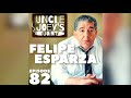 #082 | FELIPE ESPARZA | UNCLE JOEY'S JOINT with JOEY DIAZ