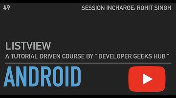 #LIST #VIEW  in Android Development || #9 || #Developer #Geeks #Hub || by #Rohit #Singh