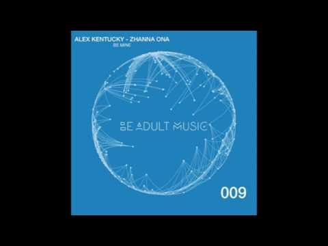 Alex Kentucky feat. Zhanna Ona - Be Mine (Original Radio Edit)