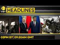 Russia makes biggest Ukraine gains | &#39;China-Russia ties stabilising for world&#39; | WION Headlines