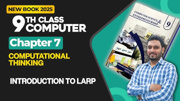 9th Class Computer Chapter 7 | Introduction to LARP | New Book 2025
