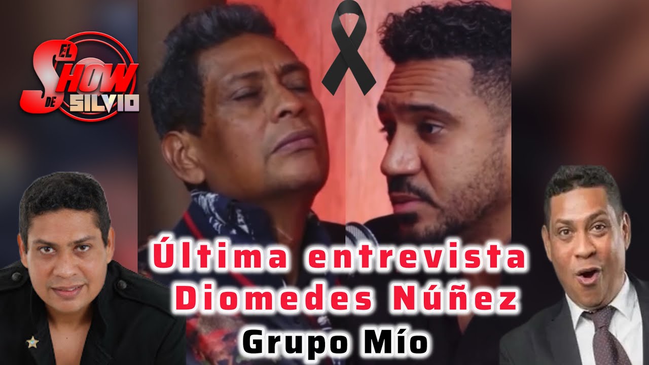 DIOMEDES NUÑEZ . ÚLTIMA ENTREVISTA.GRUPO MÍO. EL SHOW DE SILVIO.
