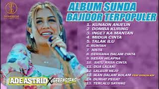 Album Sunda Bajidor Terpopuler ADE ASTRID X GERENGSENG TEAM | KUNAON ANJEUN, DOMBA KURING