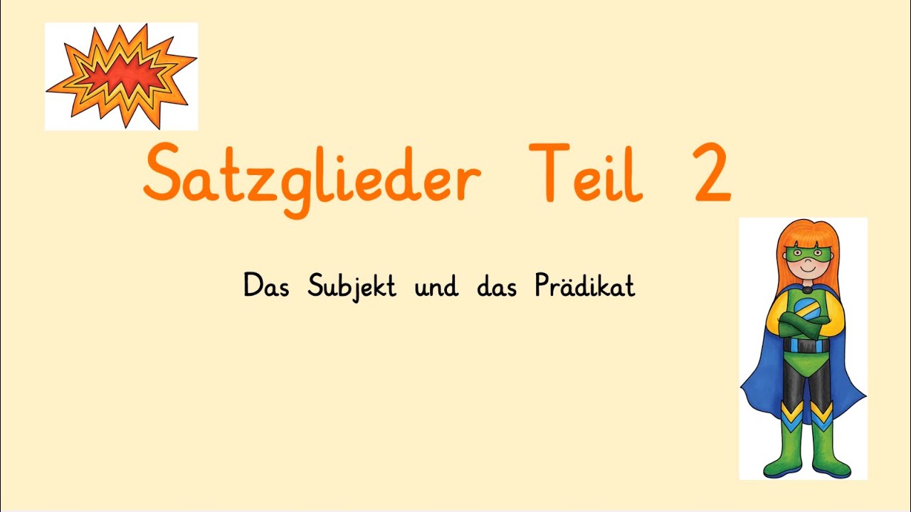 Subjekt und Prädikat - Satzglieder einfach erklärt (Teil 2) - YouTube