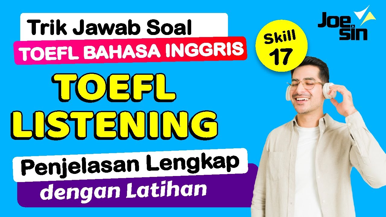 TOEFL LISTENING SKILL 17 | Penjelasan Lengkap dengan Latihan