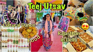 MINI RAJASTHAN in Delhi! 😍 Teej Utsav 2026 at Bikaner House : Food, Shopping & Culture