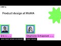 Product Design at MoMA - Eric Li, Stephanie Schapowal (Config 2022)
