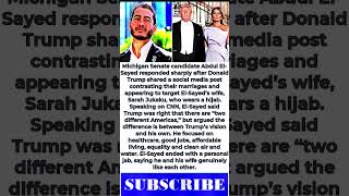 Abdul El-Sayed Fires Back at Trump After Personal Attack on His Wife