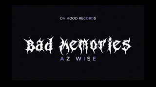 Bad Memories - Az Wise Official Music Video