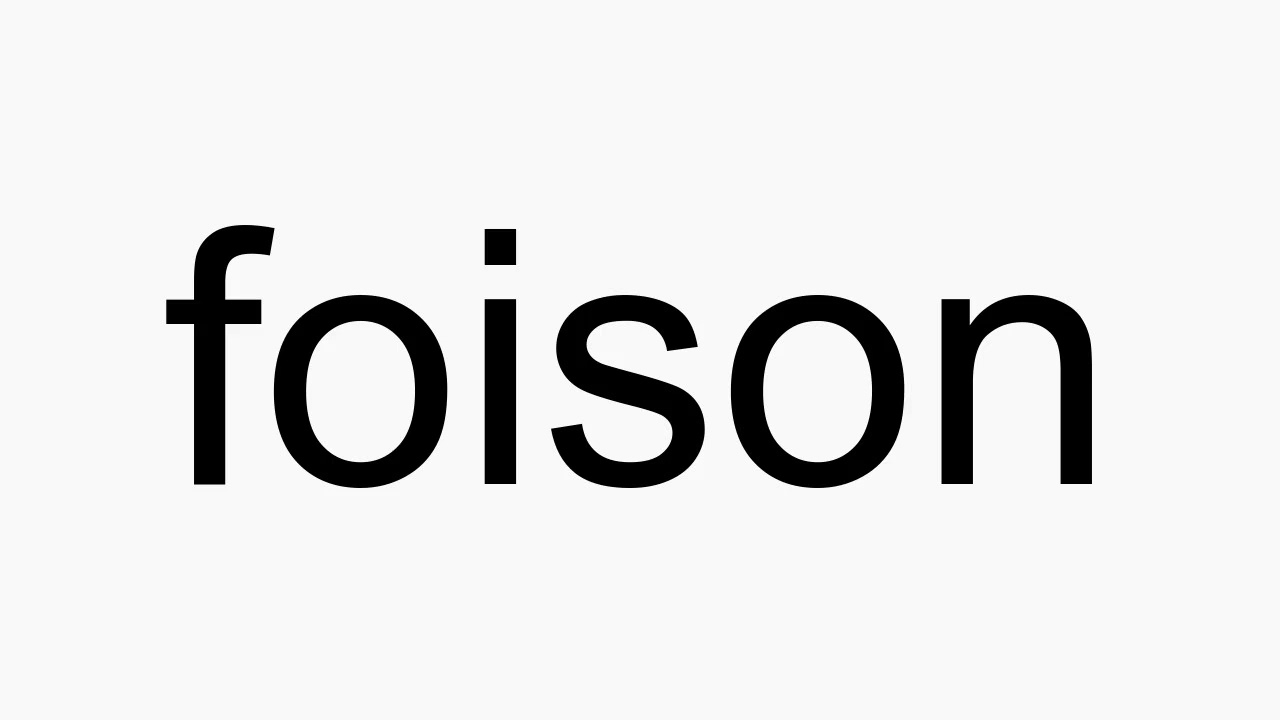 How to pronounce foison YouTube