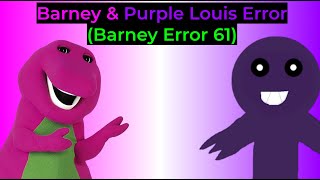 Barney & Purple Louis Error Barney Error 61