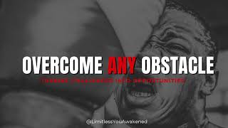 Turning Challenges into Opportunities: Overcoming Obstacles| Limitless You Awakened