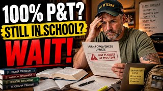100% P&T Veterans: Still in College Wait Before Student Loan Forgiveness