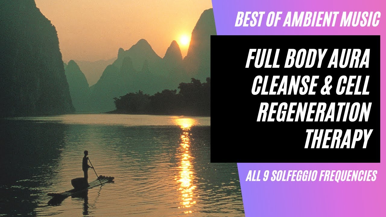 All 9 Solfeggio Frequencies - Full Body Aura Cleanse & Cell ...