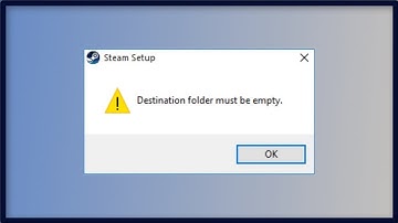 Steam Installation Error-  Destination Folder Must Be Empty - Fix