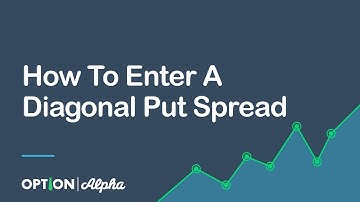 How To Enter A Diagonal Put Spread