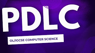 PDLC | O Levels Computer Science 2210 | IGCSE Computer Science 0478