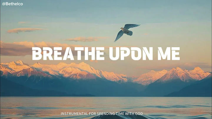 BREATHE UPON ME SPIRIT OF GOD- Prayer and Devotional Instrumental.