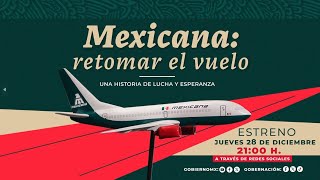 Estreno del documental 'Mexicana: retomar el vuelo. Una historia de lucha y esperanza'.✈