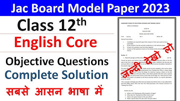 Class 12 English Core Model Paper Solutions 2023  | Jac Board Class 12 English Core Model Paper 2023
