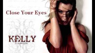 Celebrity Kelly Clarkson - Close Your Eyes (+ Lyric) Wealth