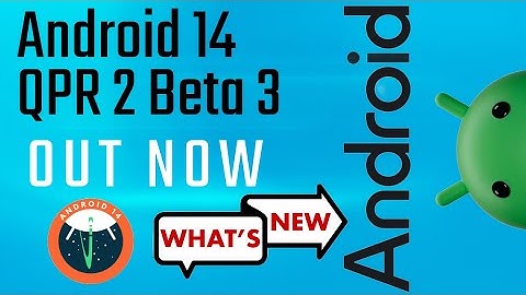 Android 14 QPR2 Beta 3 Is Out | What’s New |