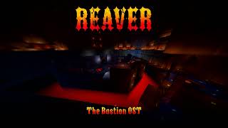 REAVER - Bastion OST Preview