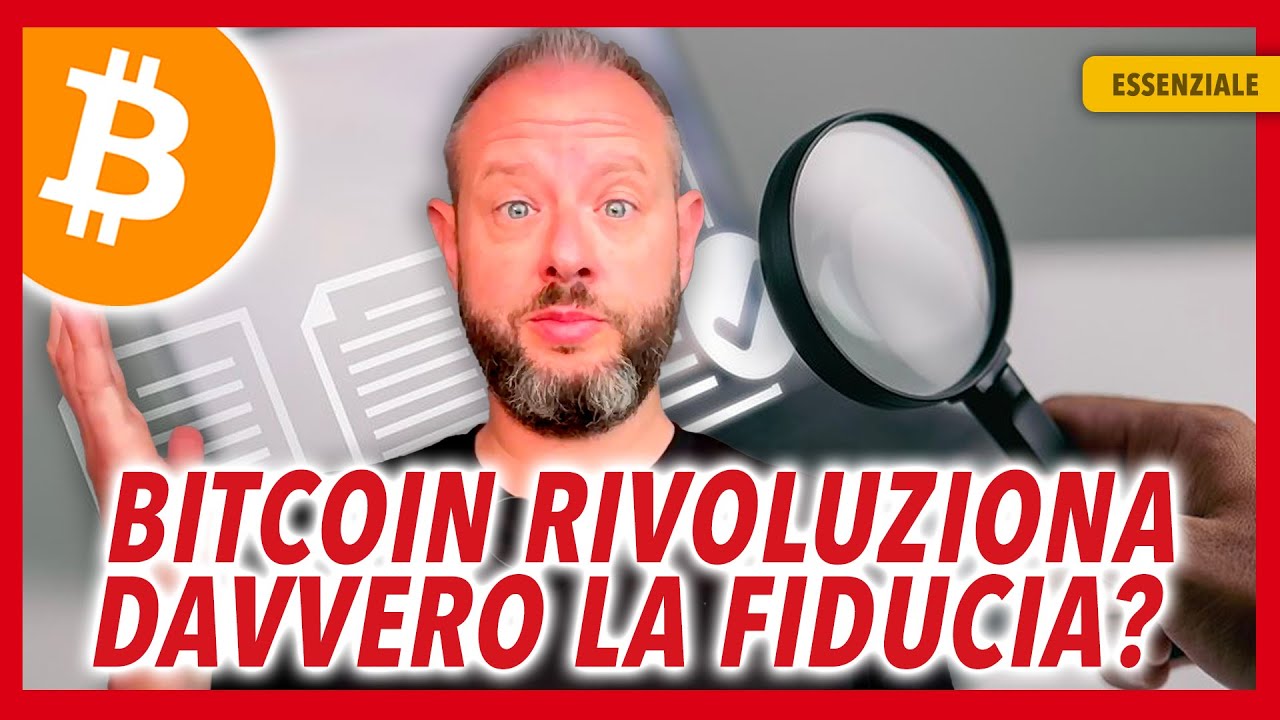 BITCOIN RIVOLUZIONA DAVVERO LA FIDUCIA?