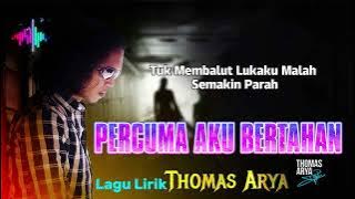 Thomas Arya - Percuma Aku Bertahan