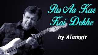 Video thumbnail of "Alamgir Songs | Pas Aa Kar Koi Dekhe | Hit Pop Songs"