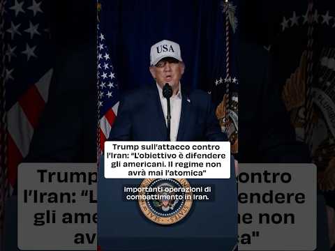 Video Le parole di Trump sull’attacco contro l’Iran