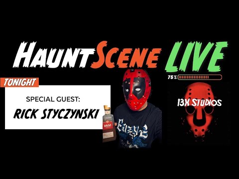 HauntScene LIVE!  Special Guest - Rick Styczysnki from 13x Studios!