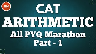 Arithmetic Previous Year Questions Compilation | Part 1 | CAT 2023 Quant Prep | 2IIM CAT Preparation