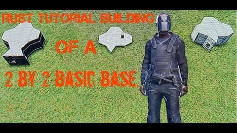 Part 2 RUST Tutorial building of a 2 by 2 basic base.