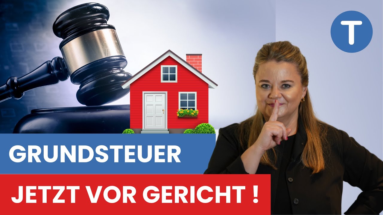 Grundsteuer: JETZT vor Gericht! Was Eigentümer wissen müssen