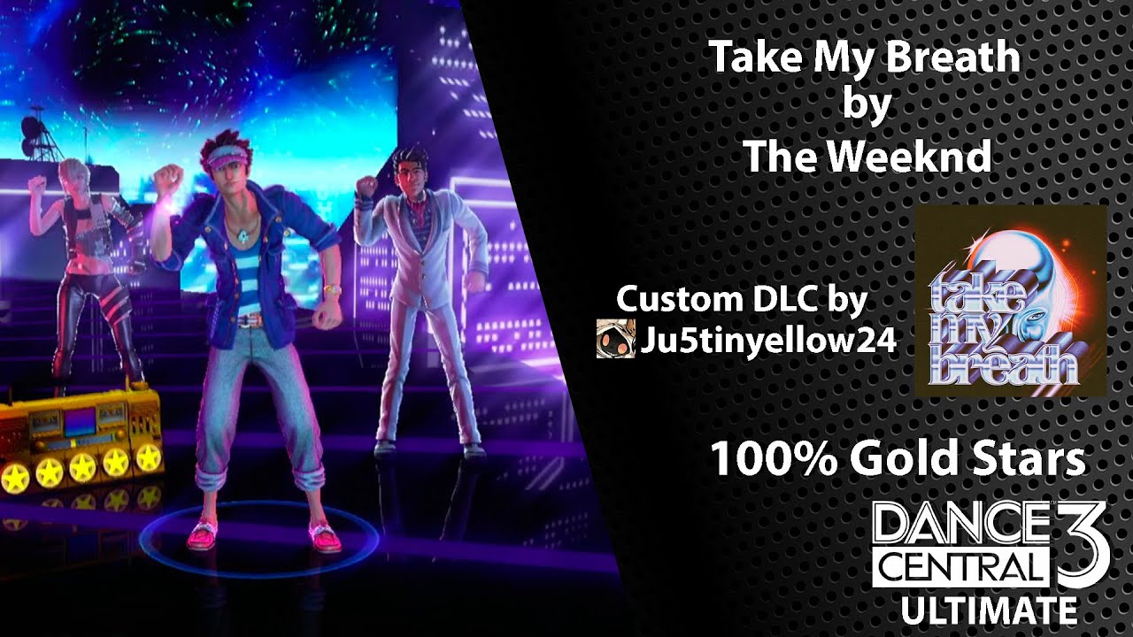 Dance Central 3 Ultimate Take My Breath - The Weeknd (Custom DLC)